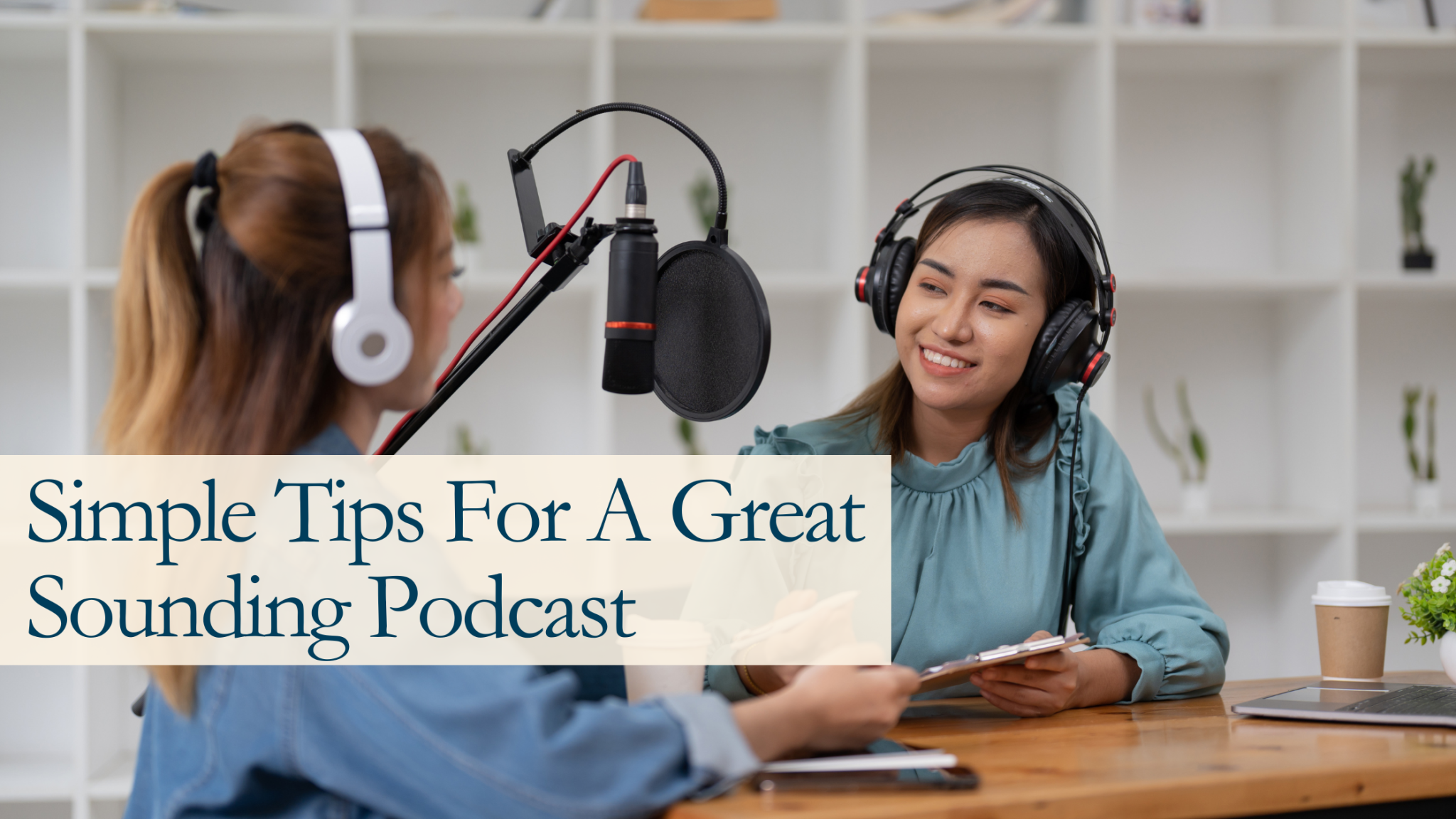 Simpi Podcast Simple Tips For A Great Sounding Podcast – East Coast Studio