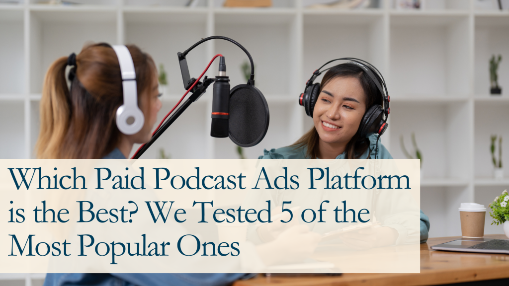 Which paid podcast ads platform is the best?