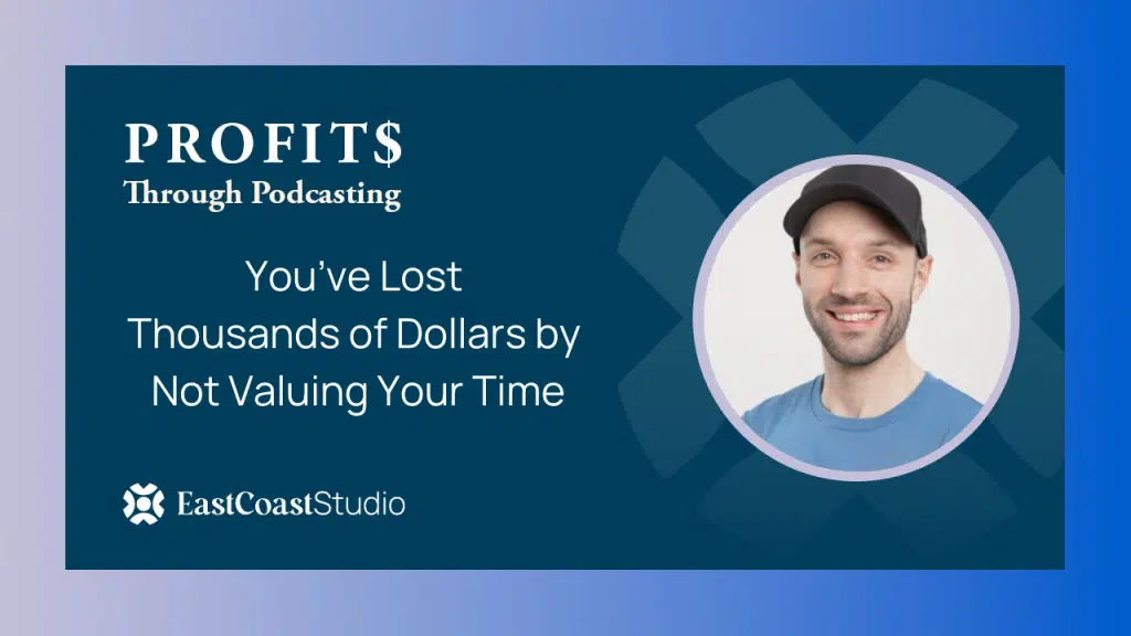 Youve Thousands of Dollars by Not Valuing Your Time