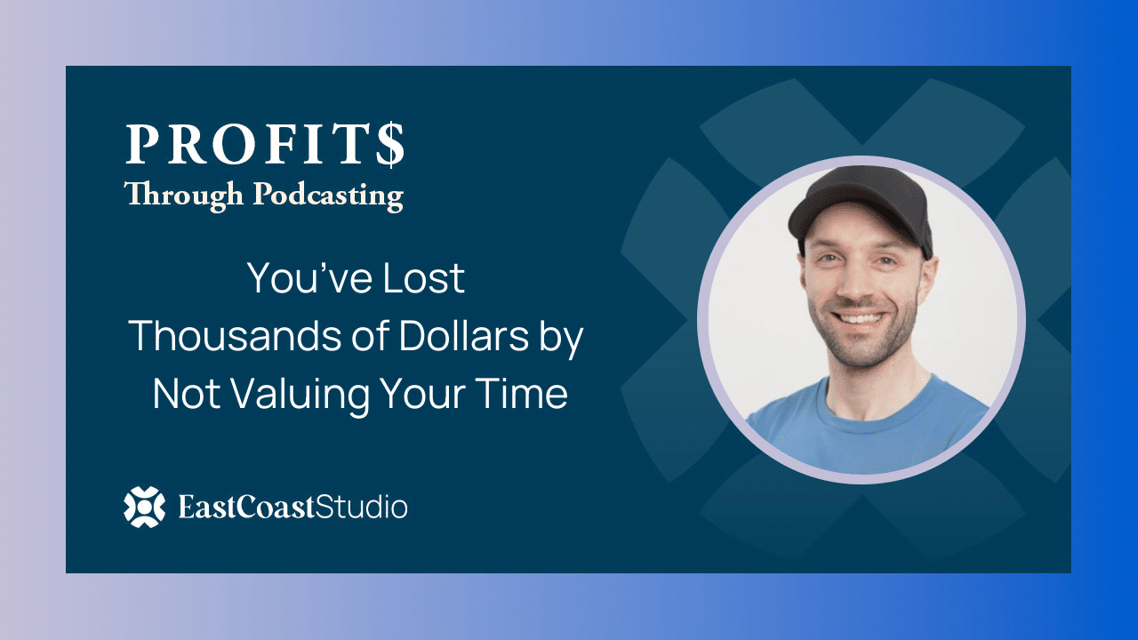 Youve Thousands of Dollars by Not Valuing Your Time