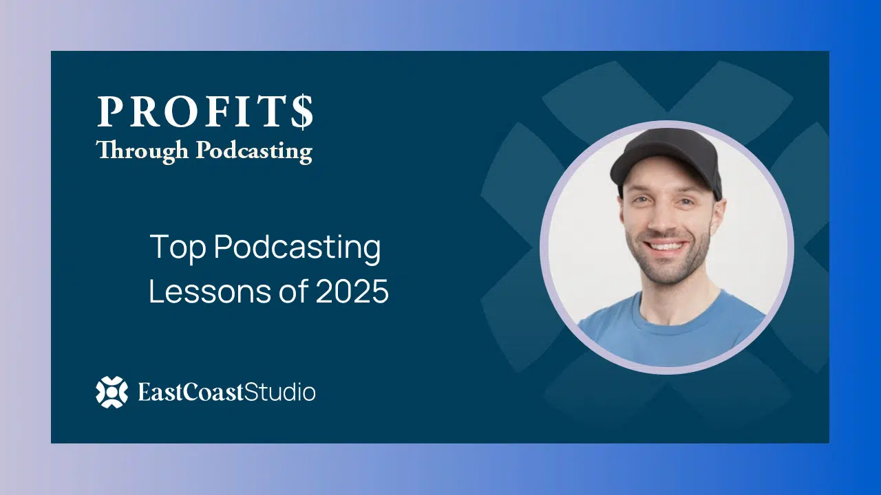 Top Podcasting Lessons of 2025