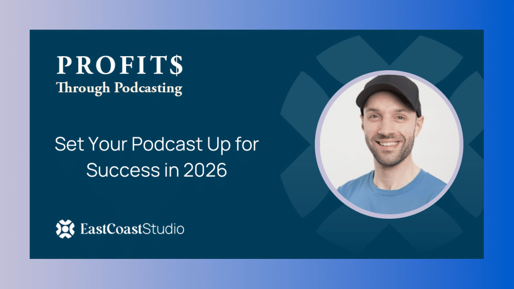 Set Your Podcast Up for Success in 2026