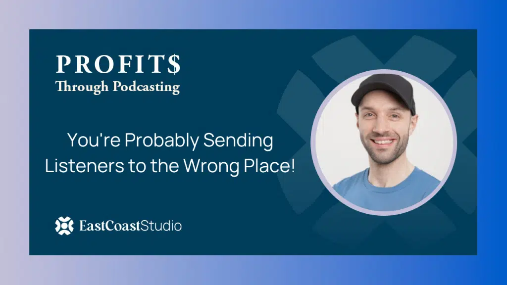 Youre Probably Sending Listeners to the Wrong Place
