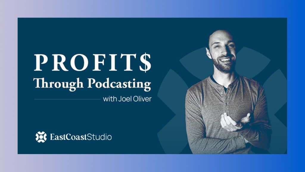 EastCoastStudio ProfitsThroughPodcasting PodcastArtwork 3000x3000 P11280x720 Podcast Artwork
